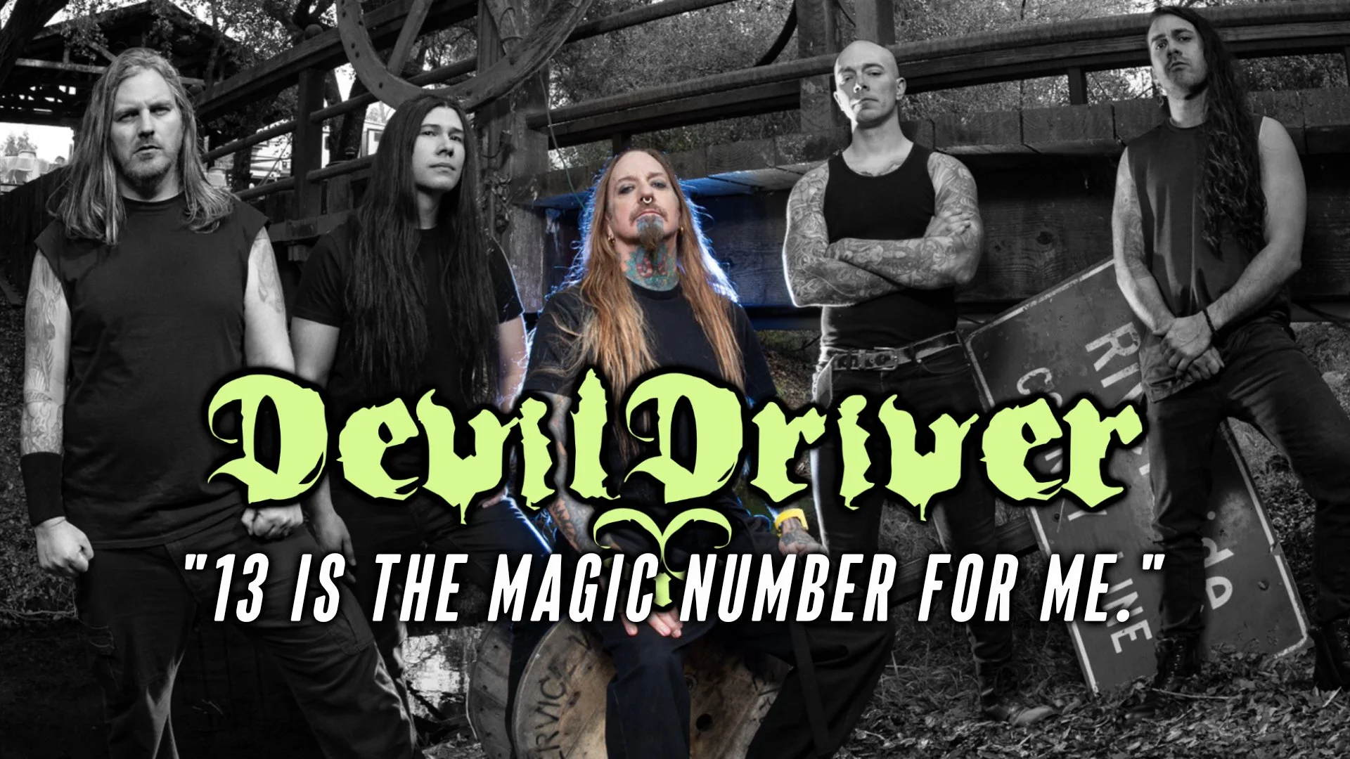 DEVILDRIVER - "13 IS THE MAGIC NUMBER FOR ME."
