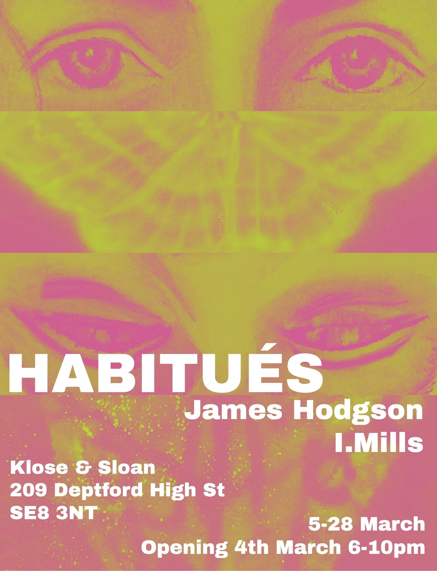 NEW Exhibition HABITUÉS — James Hodgson &amp; I.Mills