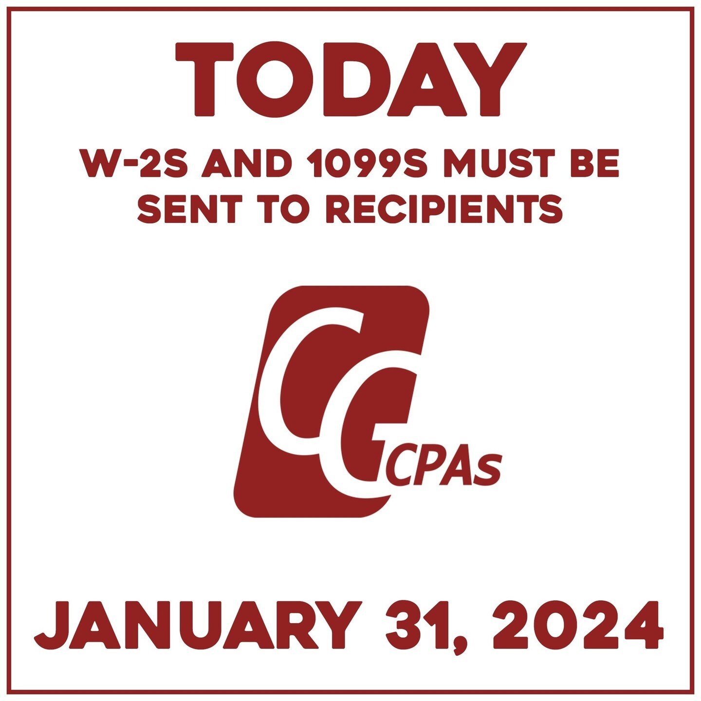 Today is the Tax Deadline where W-2s and 1099s must be sent to recipients.