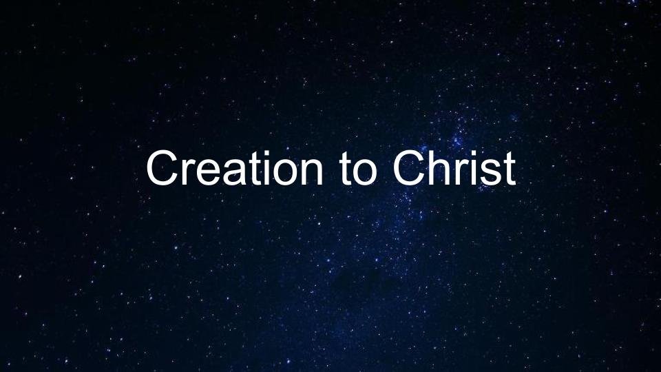 Creation to Christ pt. 1