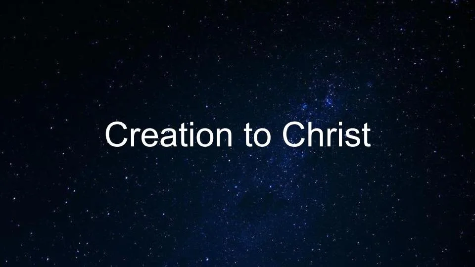 Creation to Christ pt. 2