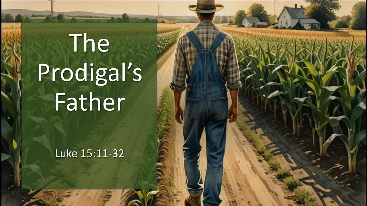 Luke 15:11-32: The Prodigal’s Father