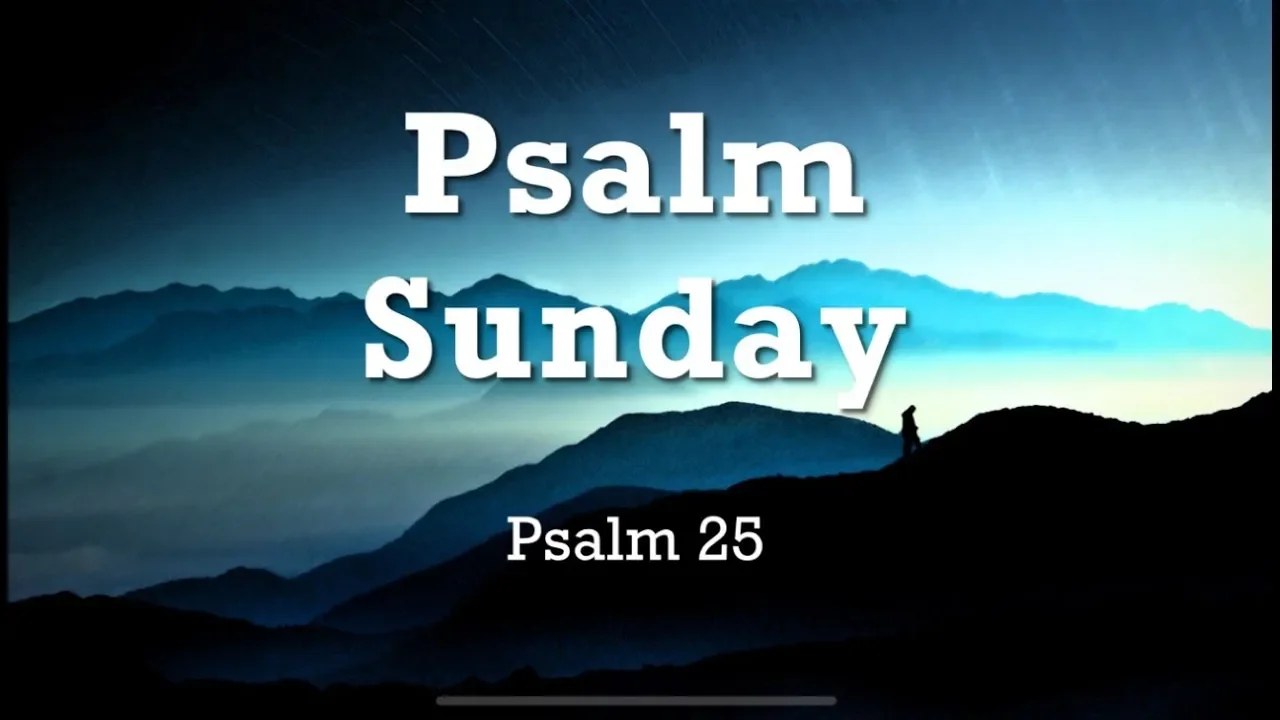Psalm Sunday: Psalm 25