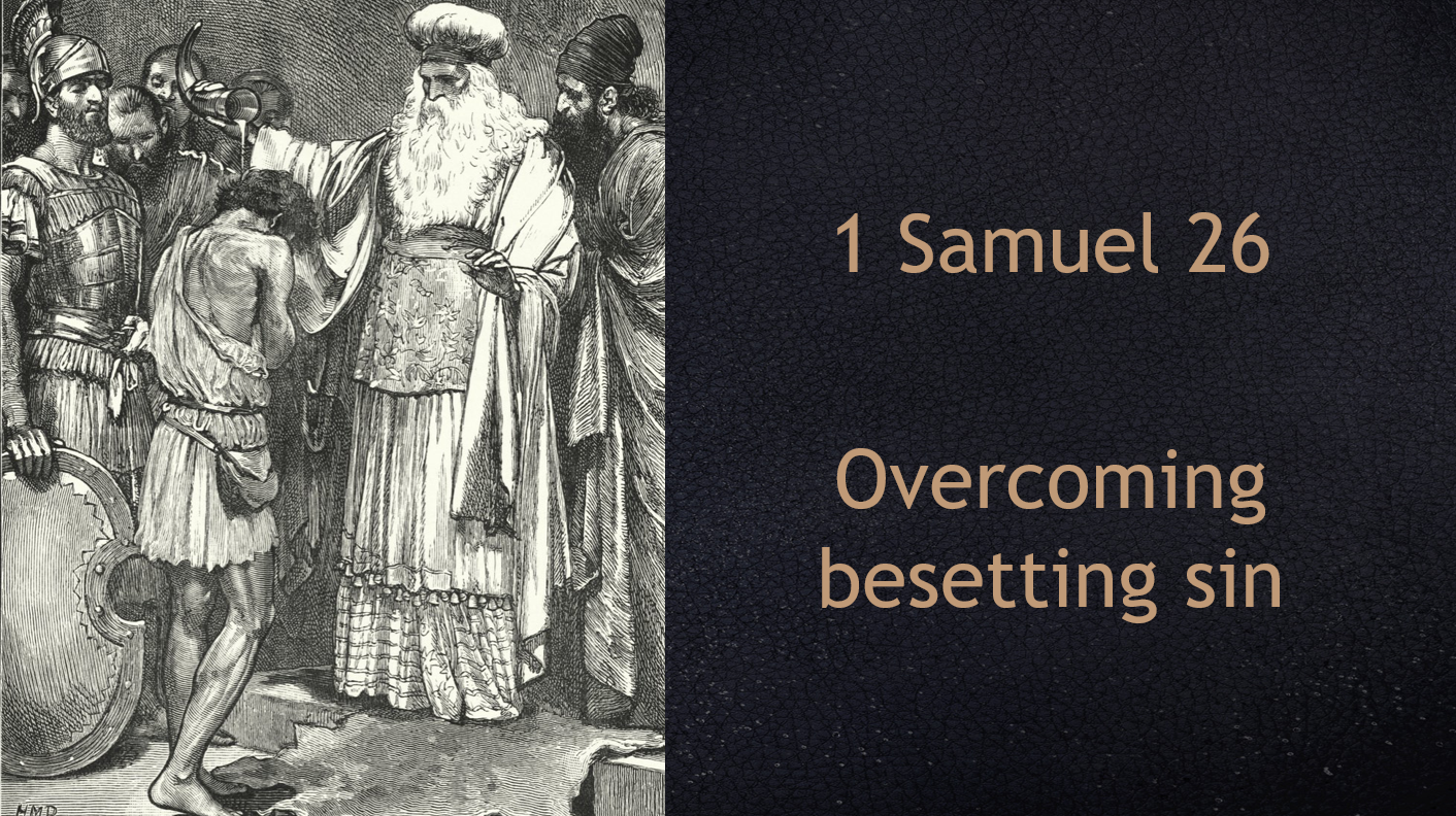 1 Samuel 26: Overcoming Besetting Sin
