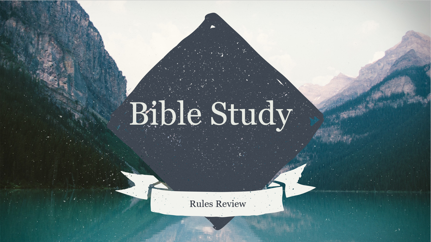 Bible Study: Rules Review