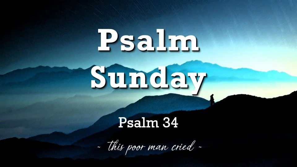 Psalm Sunday: Psalm 34