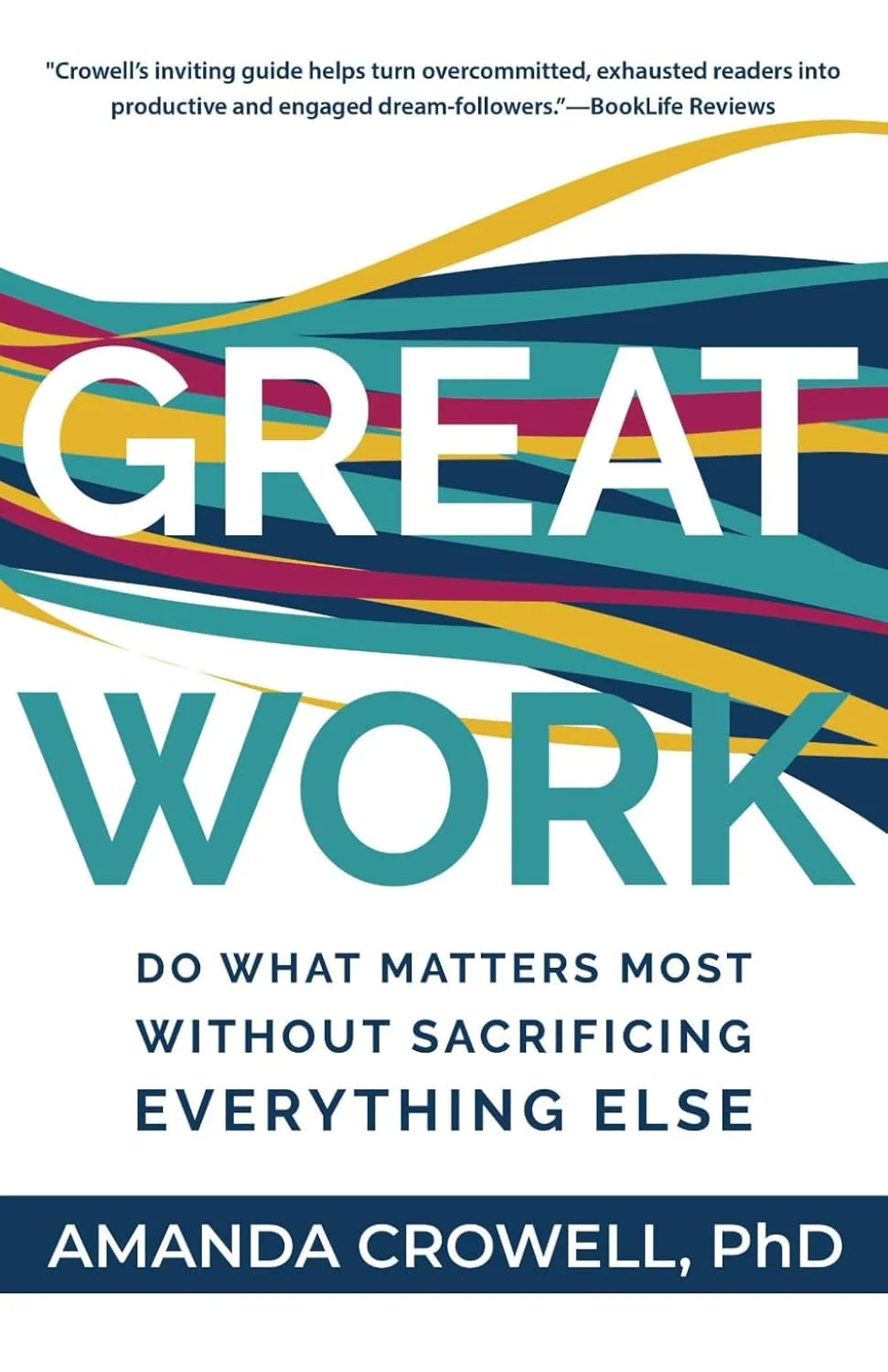 Great Work: Do What Matters Most