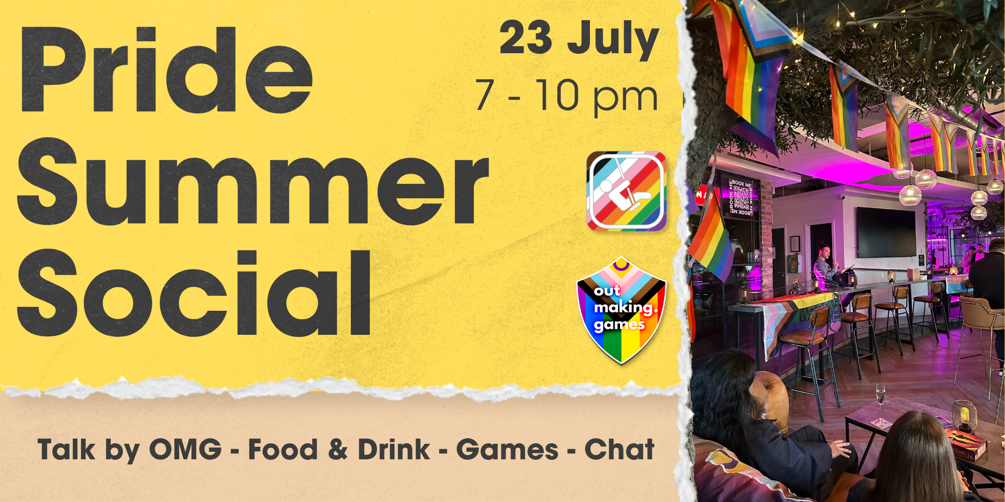 Yellow Background with photo of bar decorated with LGBTQ+ flags. Copy stating Pride Summer Social, 23rd July 7-10pm