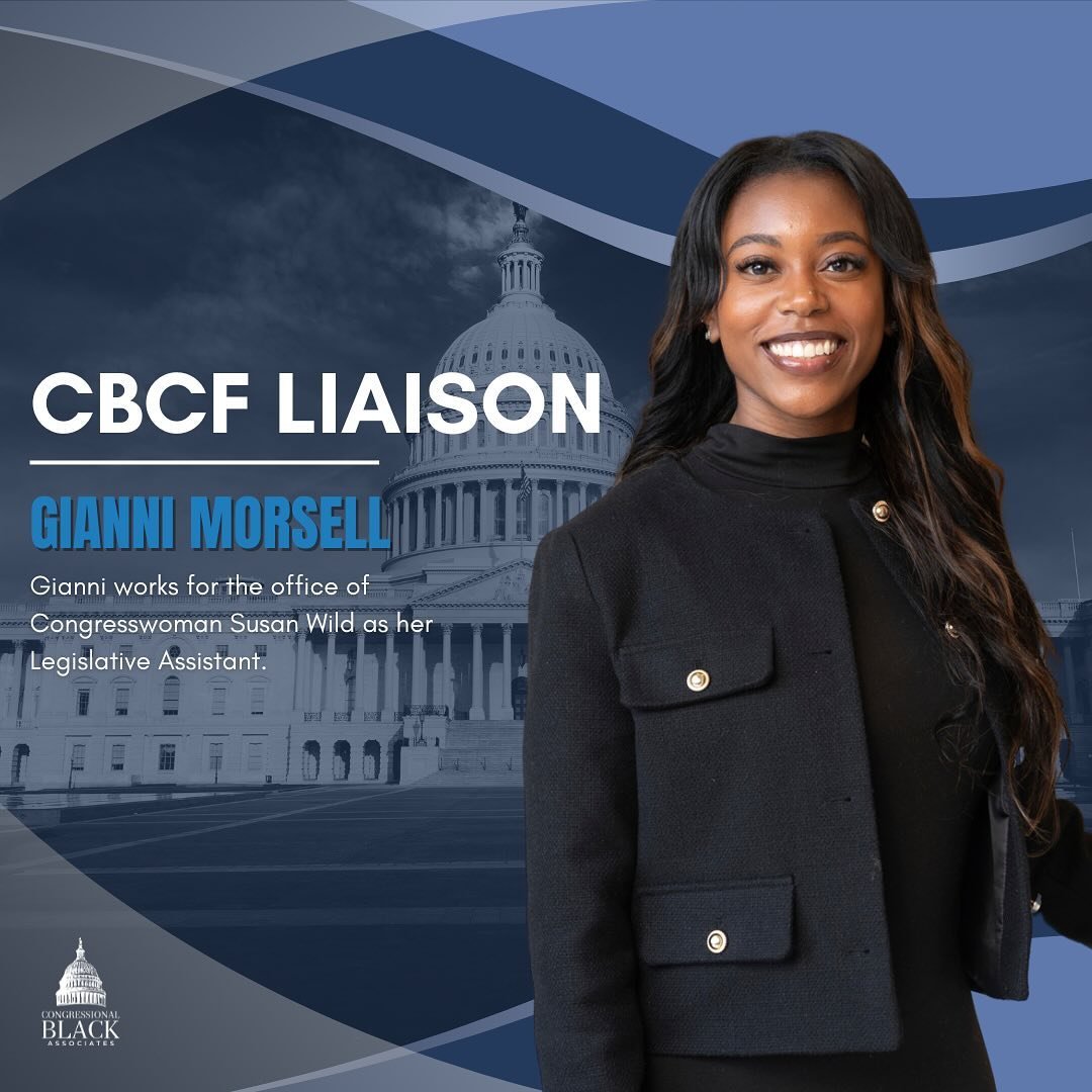 Introducing our 2024 CBA Congressional Black Caucus Foundation (CBCF) Liaison, Gianni Morsell!

Gianni is a legislative assistant for Representative Susan Wild. Before this, she was an education and labor legislative assistant for Representative Alma