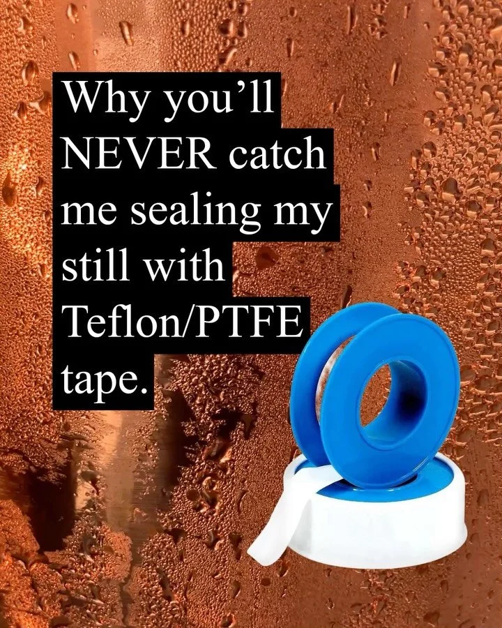 Why you&rsquo;ll NEVER catch me sealing my still with teflon tape

Using Teflon/PTFE tape is becoming a popular way to seal a copper still, but there&rsquo;s something that no one talks about&hellip;. And it&rsquo;s important

Teflon/PTFE tape contai