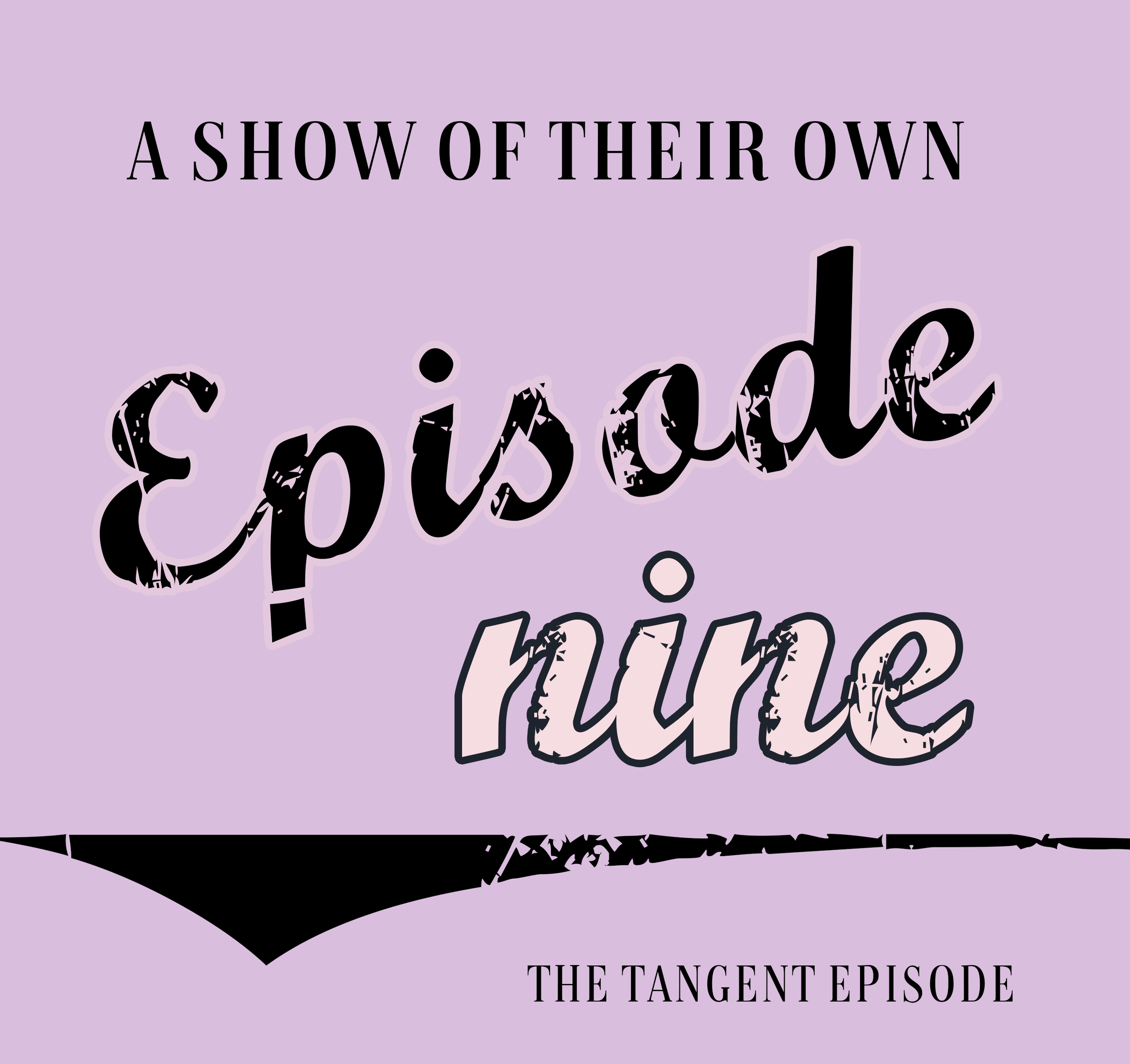 The Tangent Episode