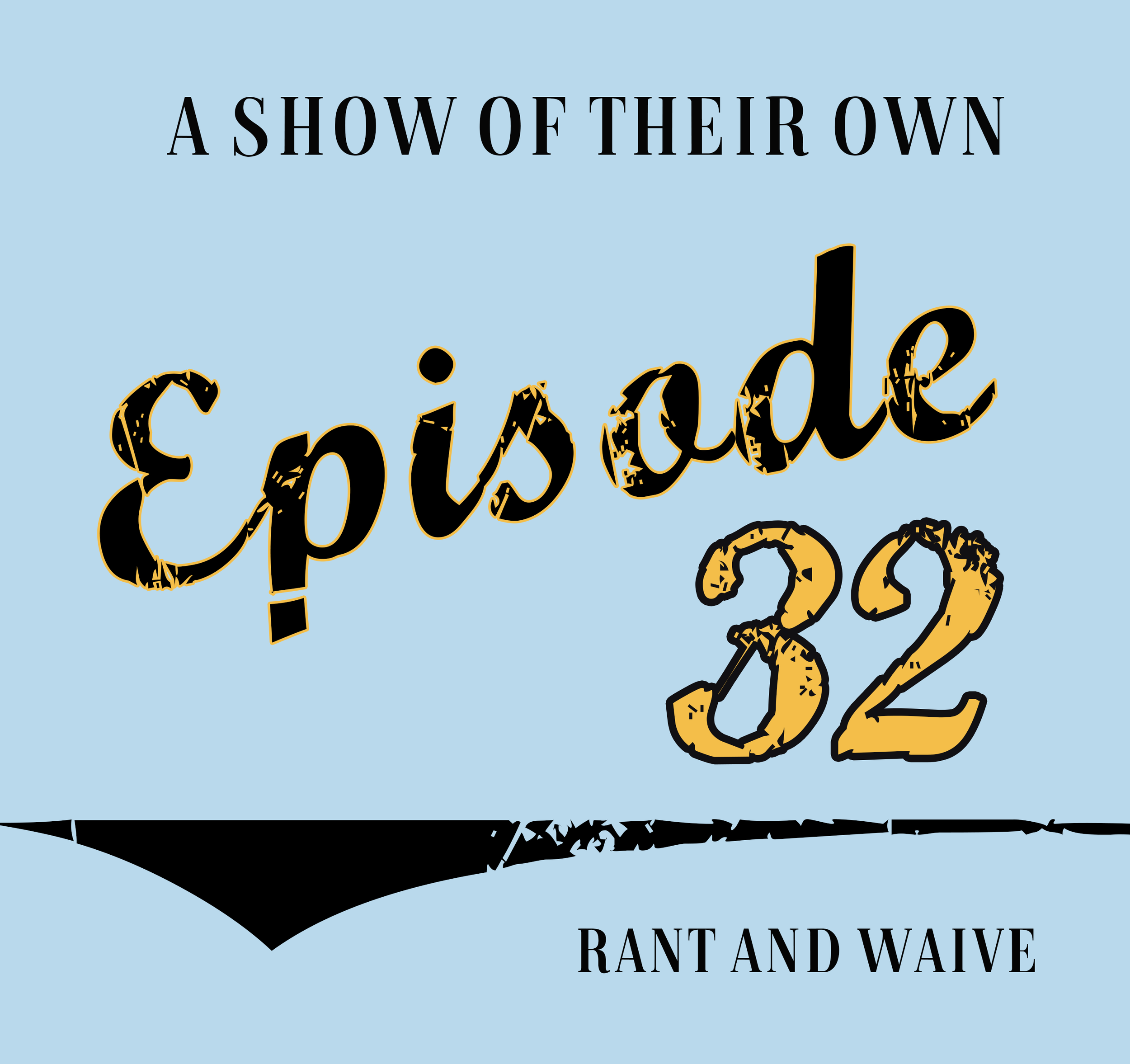 Rant and Waive