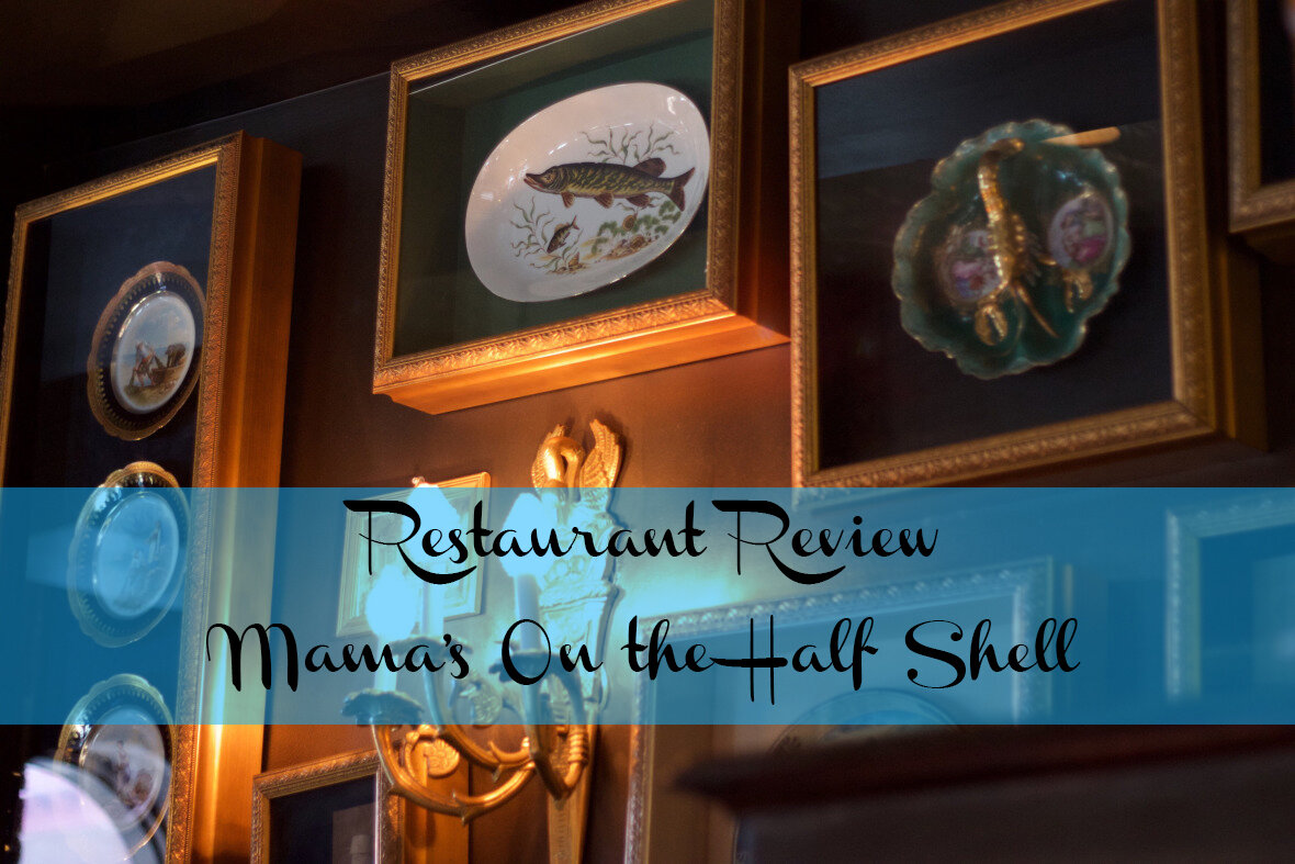 Restaurant Review: Mama's on the Half Shell