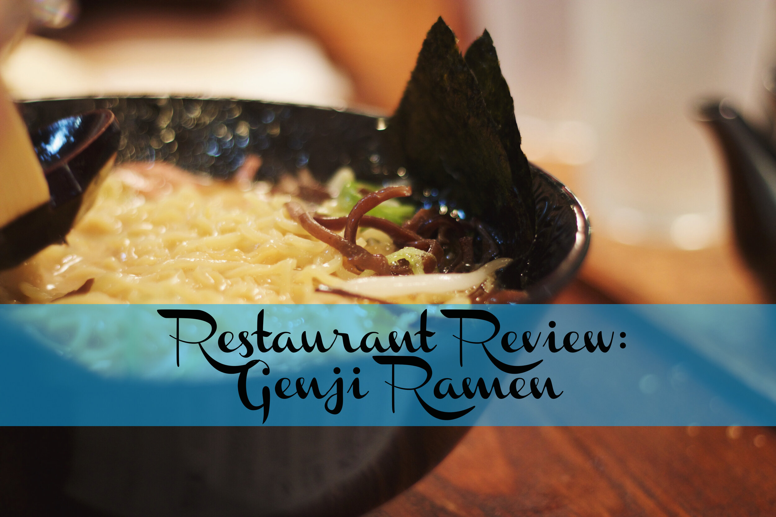Restaurant Review: Genji Ramen