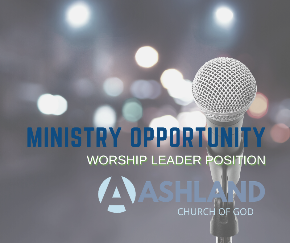 Ministry Opportunity at Ashland Church of God as Worship Leader