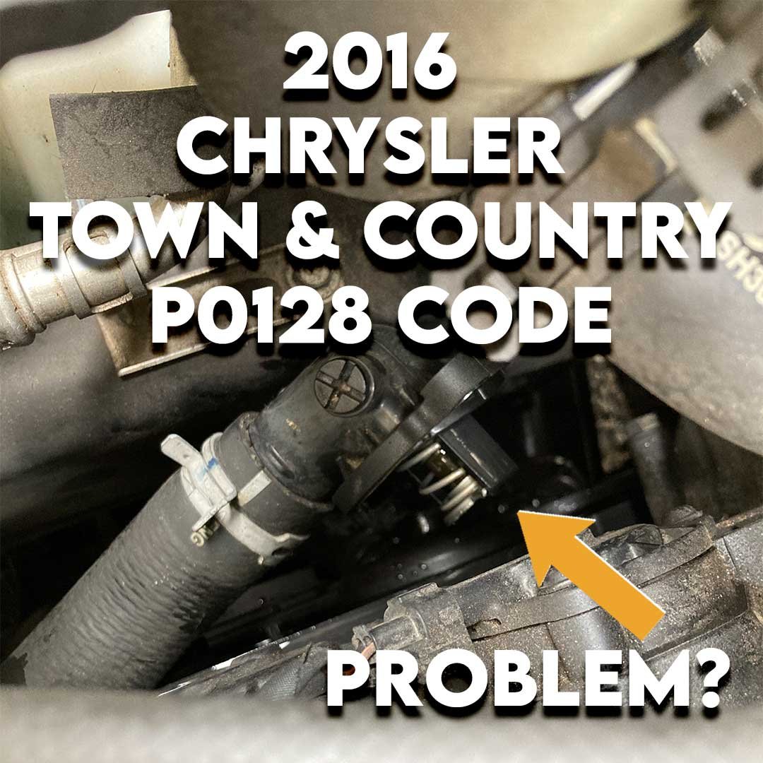 P0128 on a 2016 Chrysler Town and Country with  (Thermostat Location)