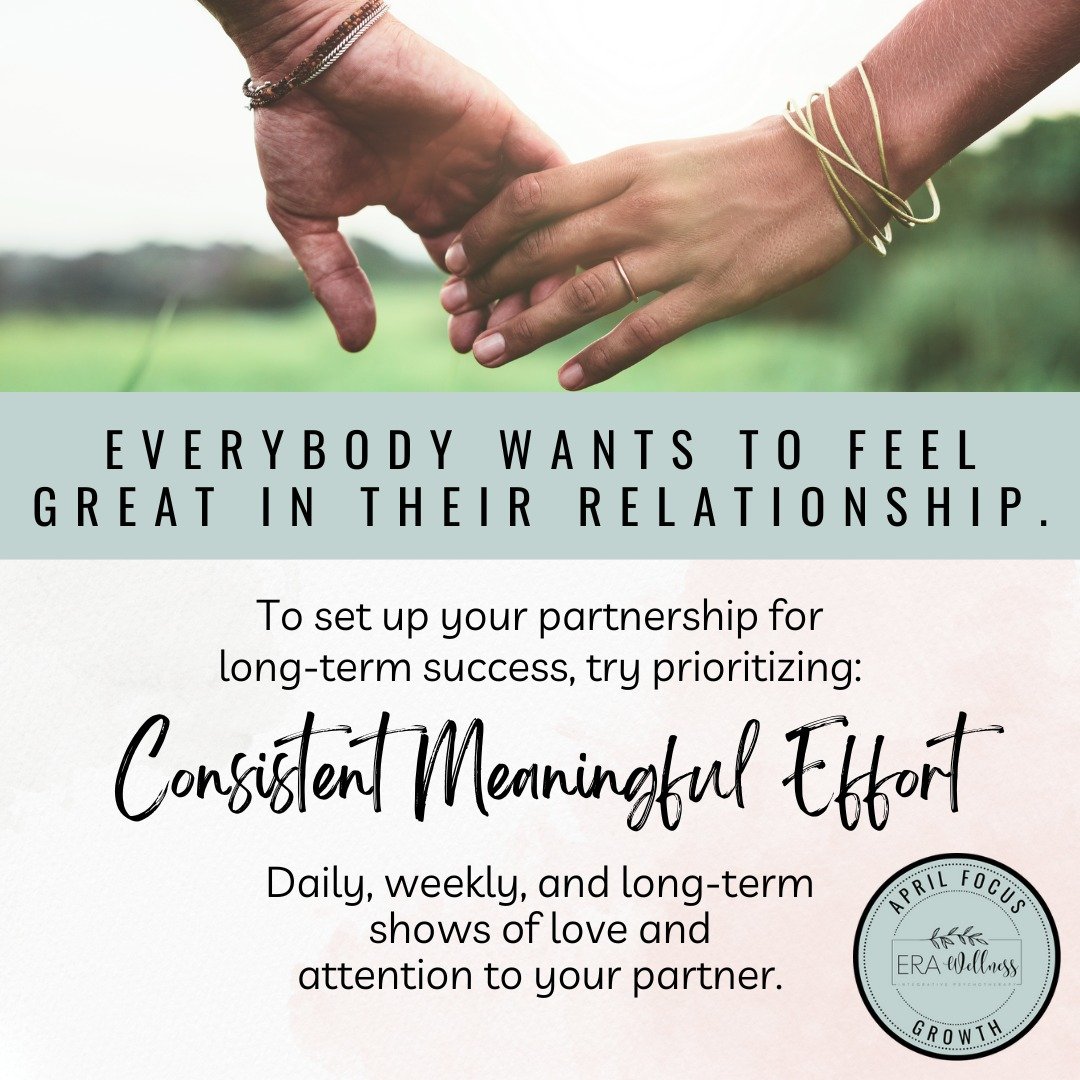 Everybody wants to feel great in their relationship.

To set up your partnership for long-term success, try prioritizing consistent meaningful effort. This means putting forth daily, weekly, and long-term shows of love and attention to your partner. 