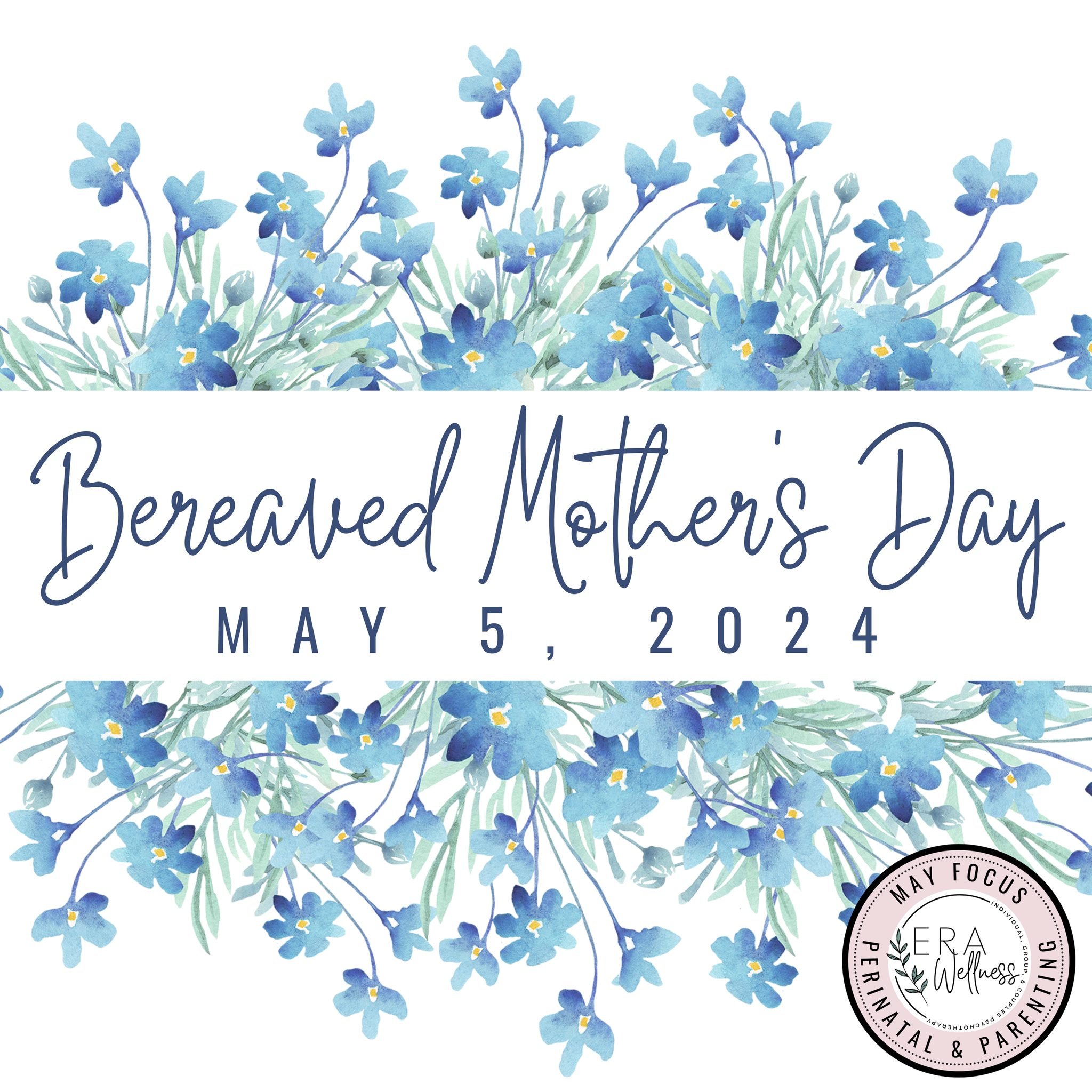Bereaved Mother's Day - May 5, 2024

The Sunday before the traditionally observed Mother's Day is held as Bereaved Mother's Day. This day recognizes and honors all of the mothers who do not have their child in their arms due to pregnancy or child los