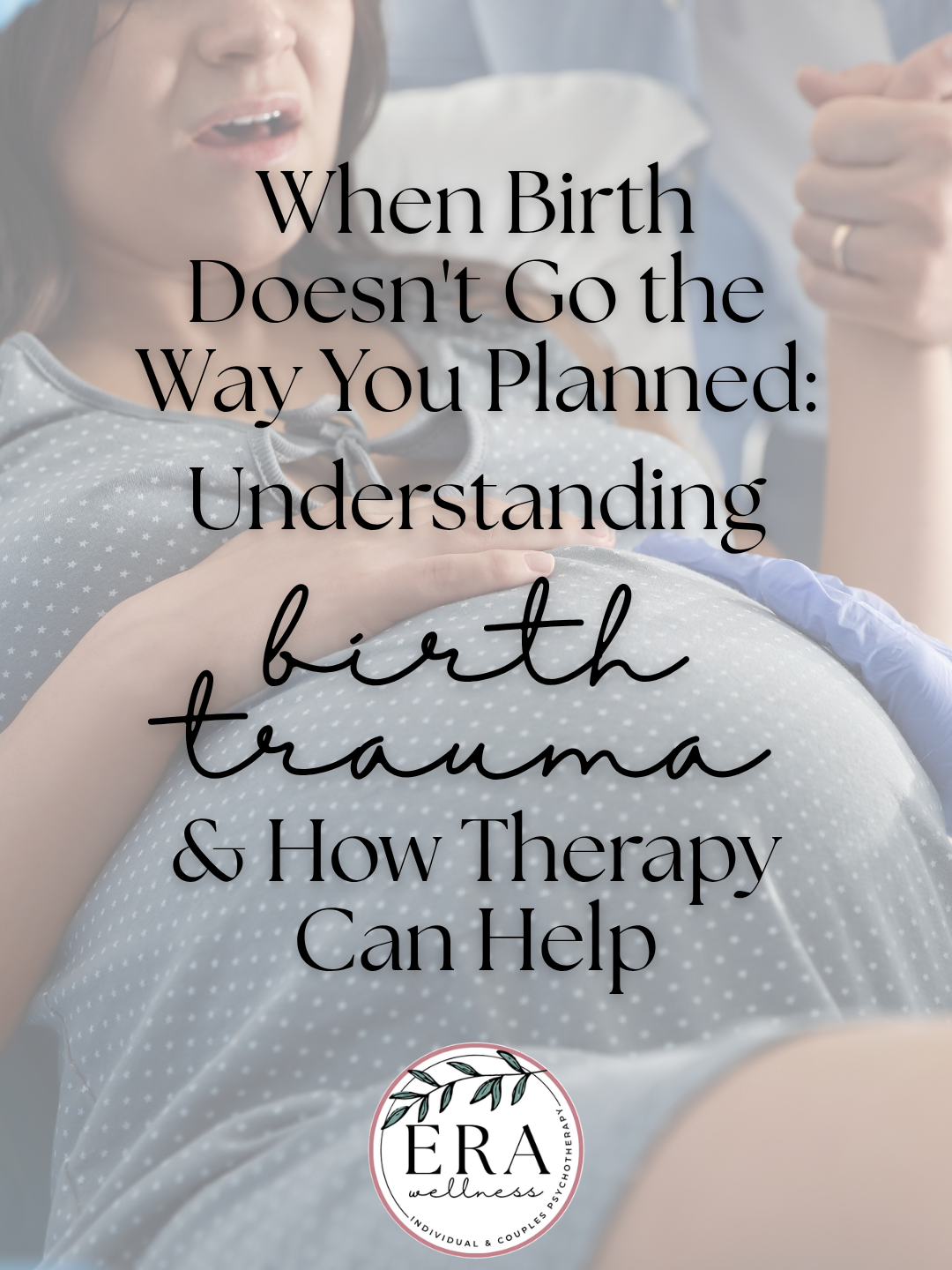 When Birth Doesn't Go the Way You Planned: Understanding Birth Trauma and How Therapy Can Help