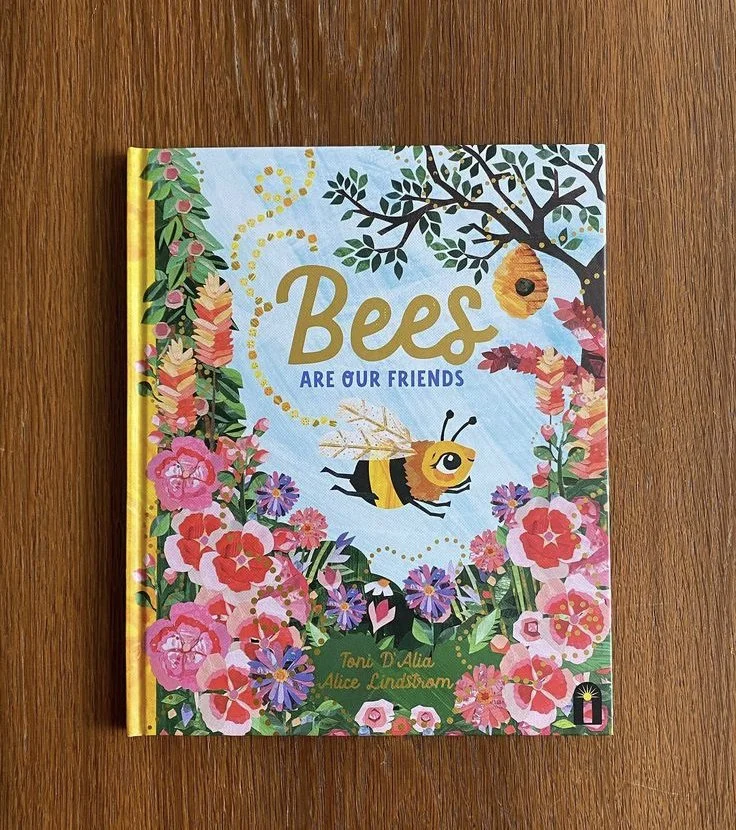 Bees are Our Friends (illustrated by Alice Lindstrom) 