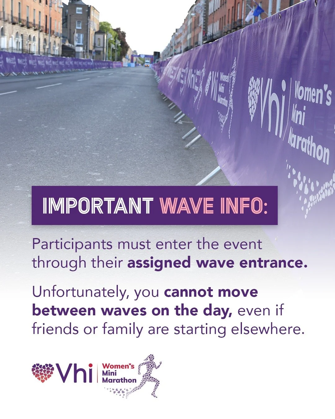 A quick but important reminder ahead of event day 💜

Participants must enter the event through their assigned wave entrance. You cannot move between waves on the day, even if friends or family are starting elsewhere.

Please make sure your race numb