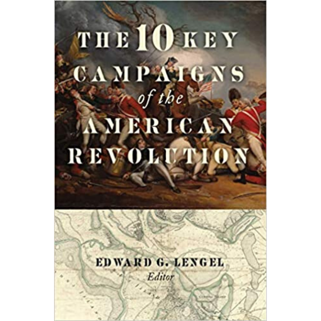 lengel-10-key-campaigns-american-revolution