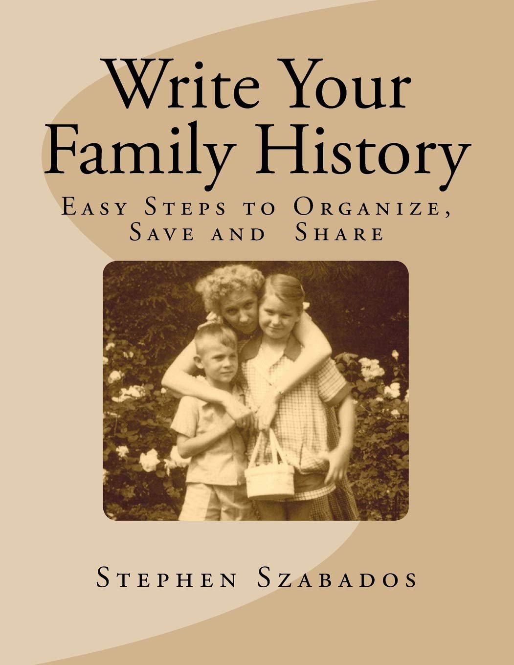  The best books on writing family history include  Write Your Family History: Easy Steps to Organize, Save and Share  by Stephen Szabados 