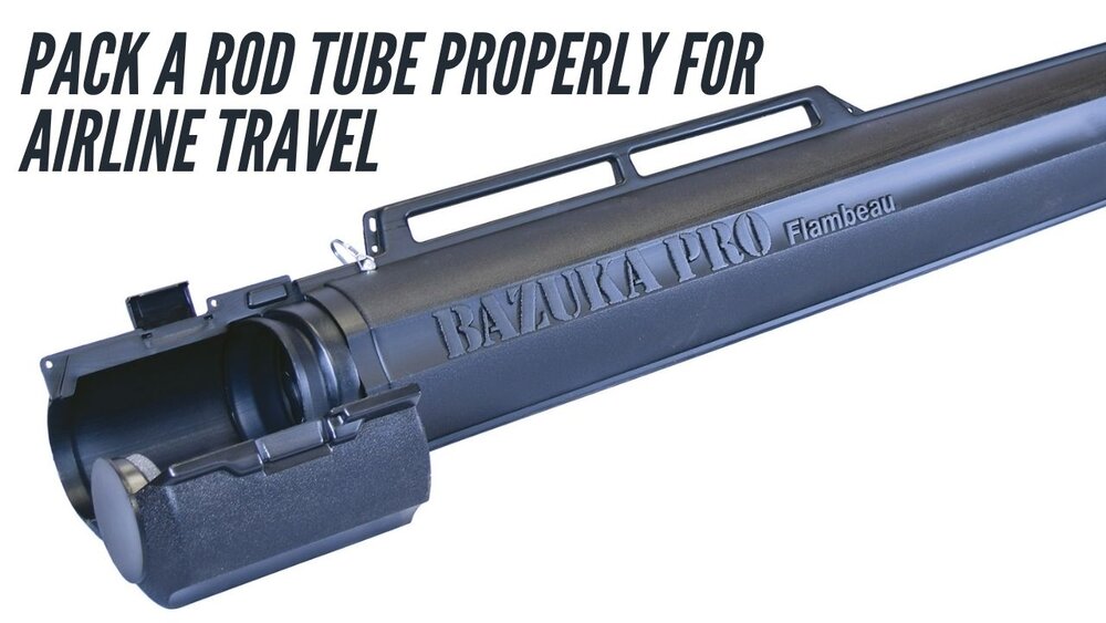 Packing a Fishing Rod Tube Properly for Air Travel — Half Past First Cast