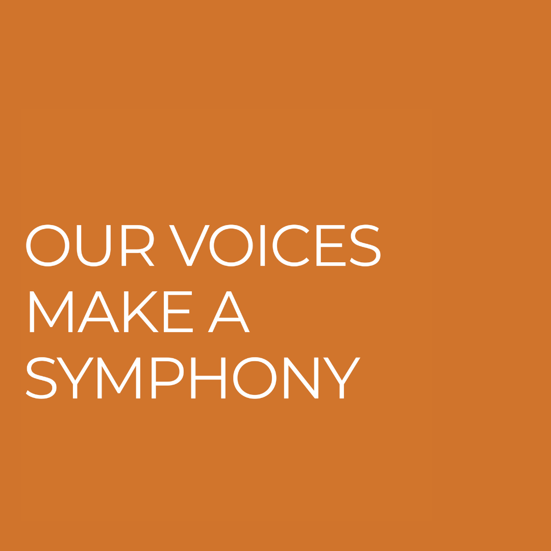 Our Voices Make a Symphony