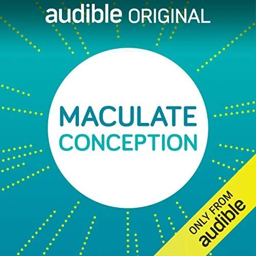    Maculate Conception    - the one and only Abbe, and her husband Isaac, document their fertility journey so listeners can hear first-hand the intimate struggles of a couple experiencing infertility.  