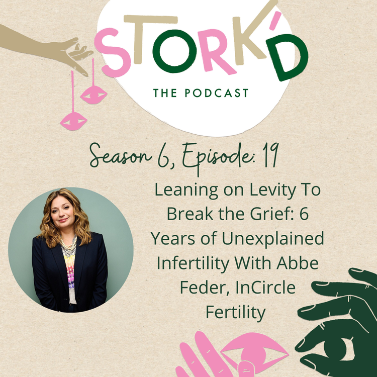 Leaning on Levity To Break the Grief: 6 Years of Unexplained Infertility With Abbe Feder