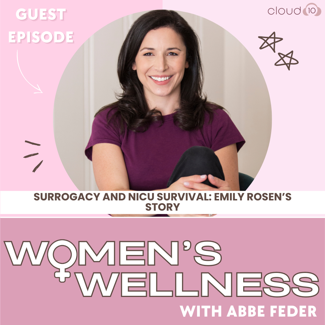 117. Surrogacy and NICU Survival: Emily Rosen’s Story