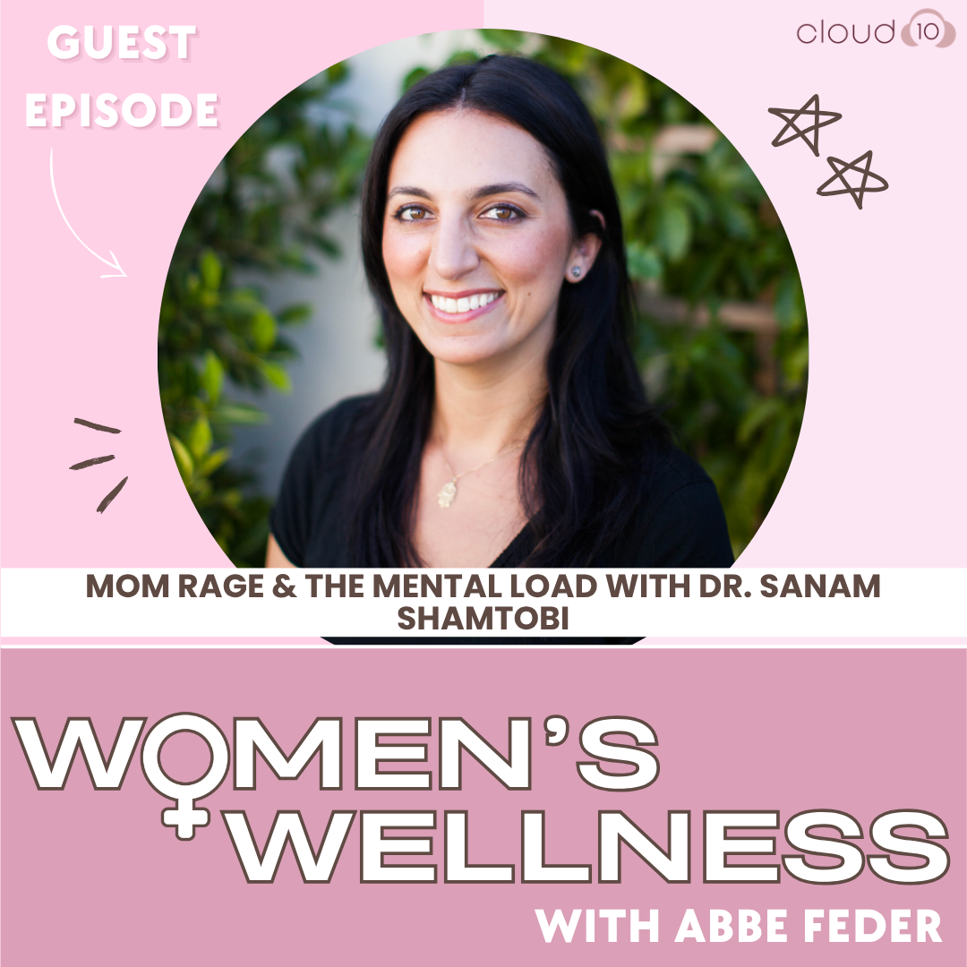 133. Mom Rage &amp; the Mental Load with Dr. Sanam Shamtobi