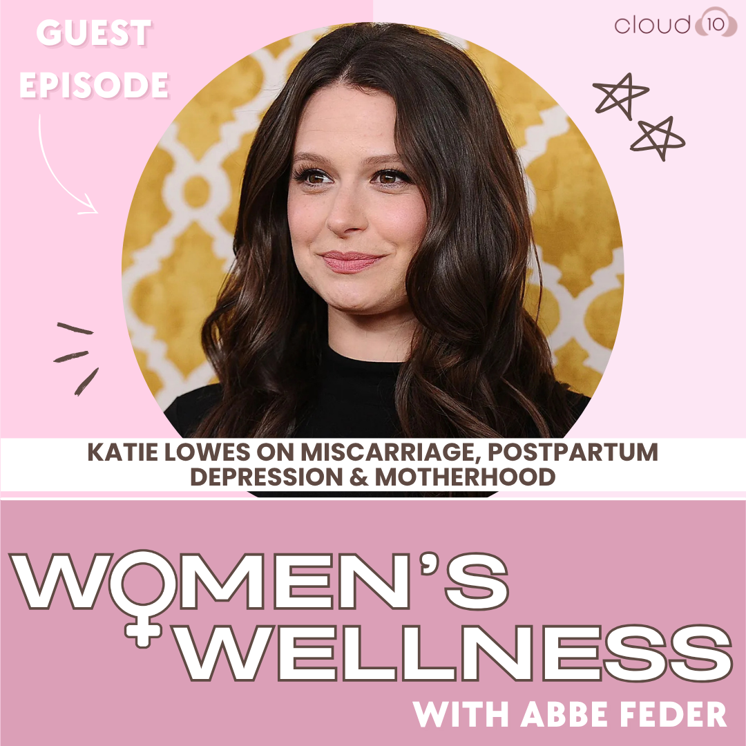 134. Katie Lowes on Miscarriage, Postpartum Depression &amp; Motherhood