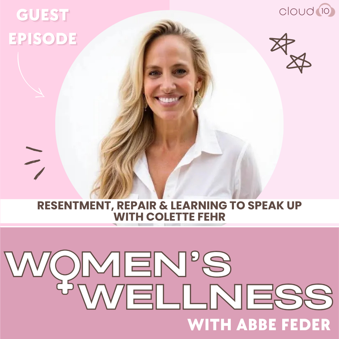 135. Resentment, Repair &amp; Learning to Speak Up with Colette Fehr
