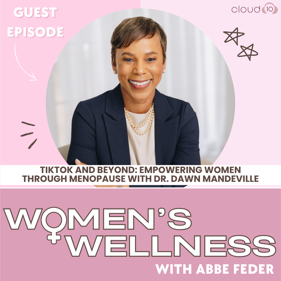 139. TikTok and Beyond: Empowering Women Through Menopause with Dr. Dawn Mandeville
