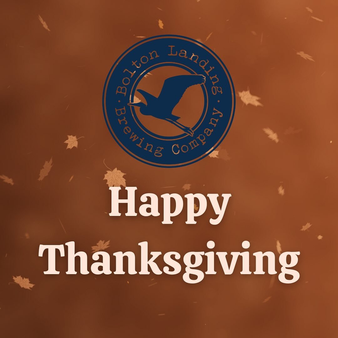 Happy Thanksgiving from our family to yours! We&rsquo;ll see you tomorrow for Black Friday and a great weekend 
.
.
.
#boltonlandingbrewing #blbc #brewedonlakegeorge #craftbeer #nybrewery #beerlover #craftny #boltonlanding #thanksgiving