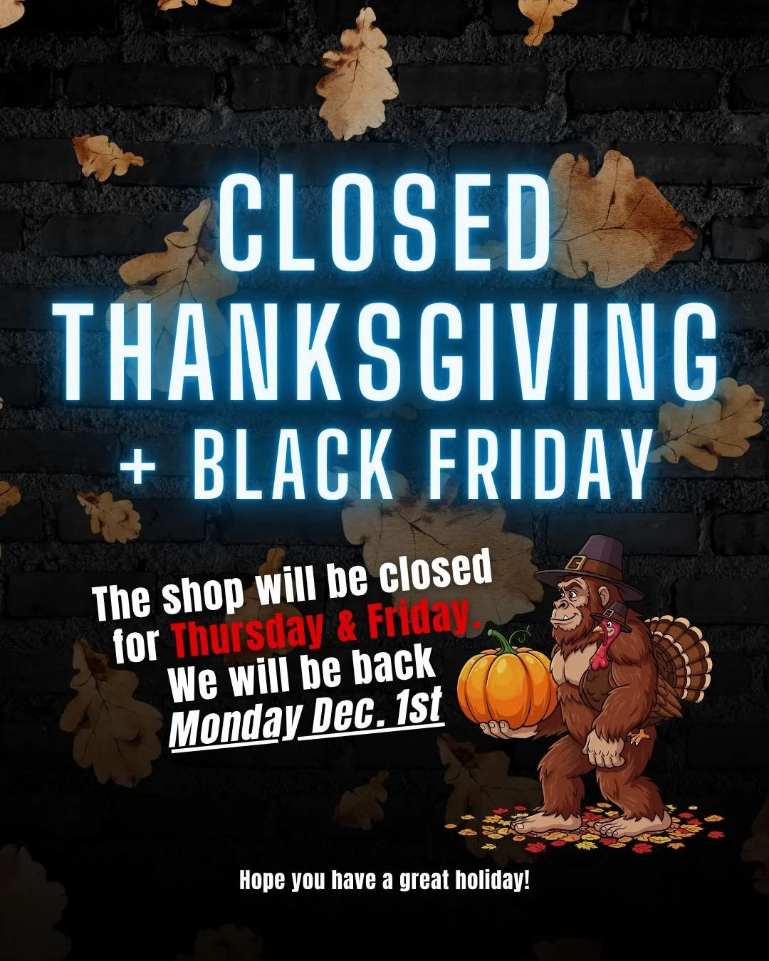 If your family starts fighting at the table, remember to go Live 🦃🥊 

The shop will be closed Thursday and Friday of this week to take time to spend with our friends and family. We hope that you are able to do the same. Have a safe and happy holida