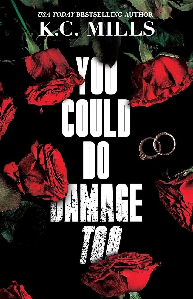 You Could Do Damage Too by K.C. Mills.jpg
