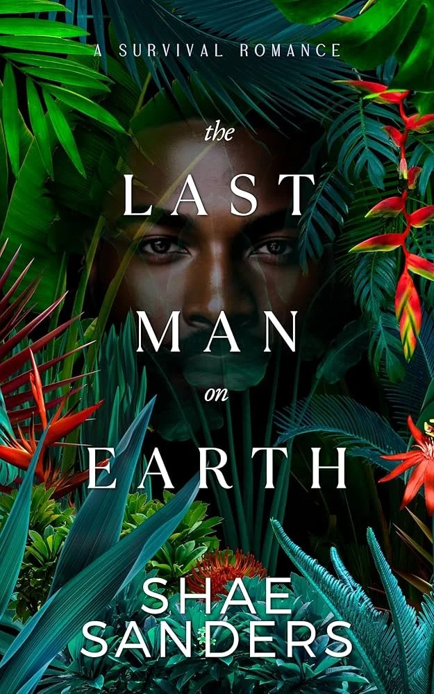 The Last Man on Earth by Shae Sanders.jpg