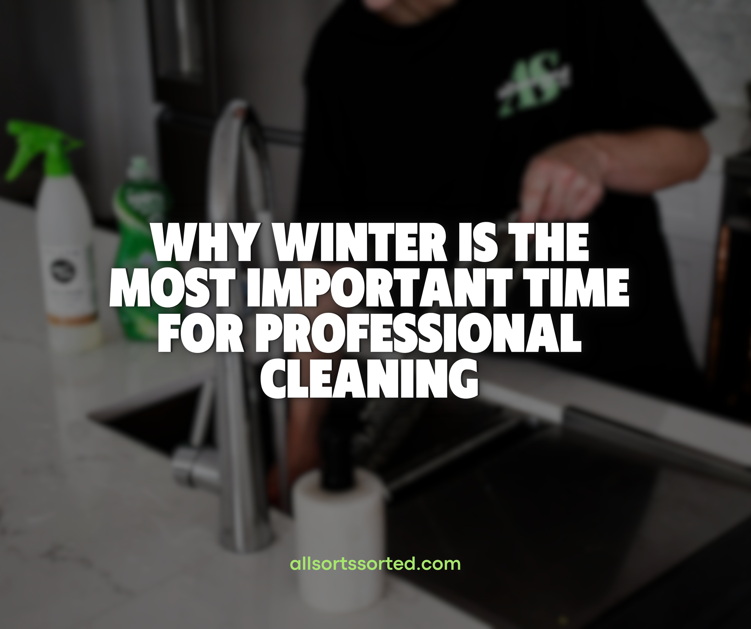 Why Winter is the Most Important Time for Professional Cleaning