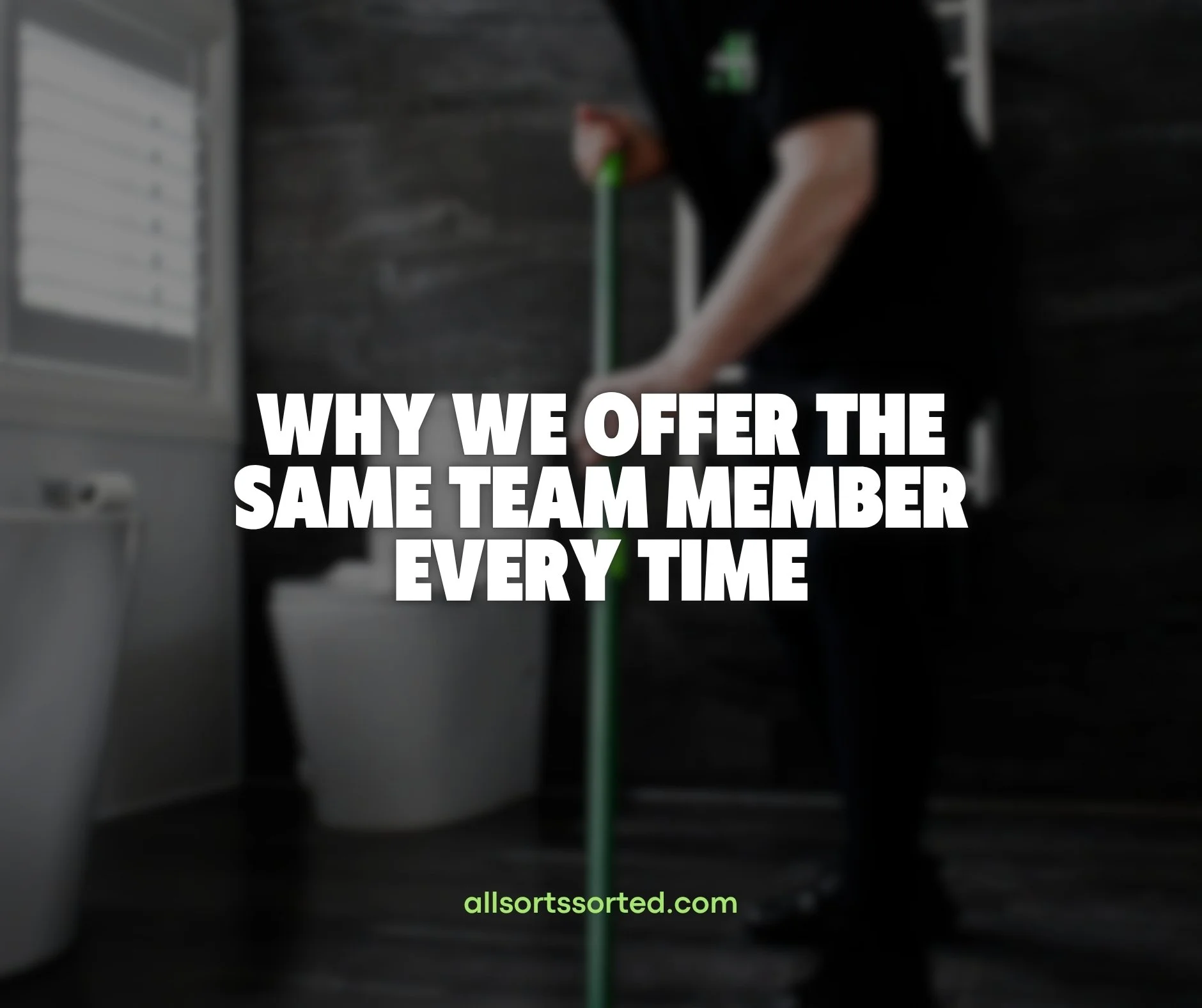 Why We Offer the Same Team Member Every Time
