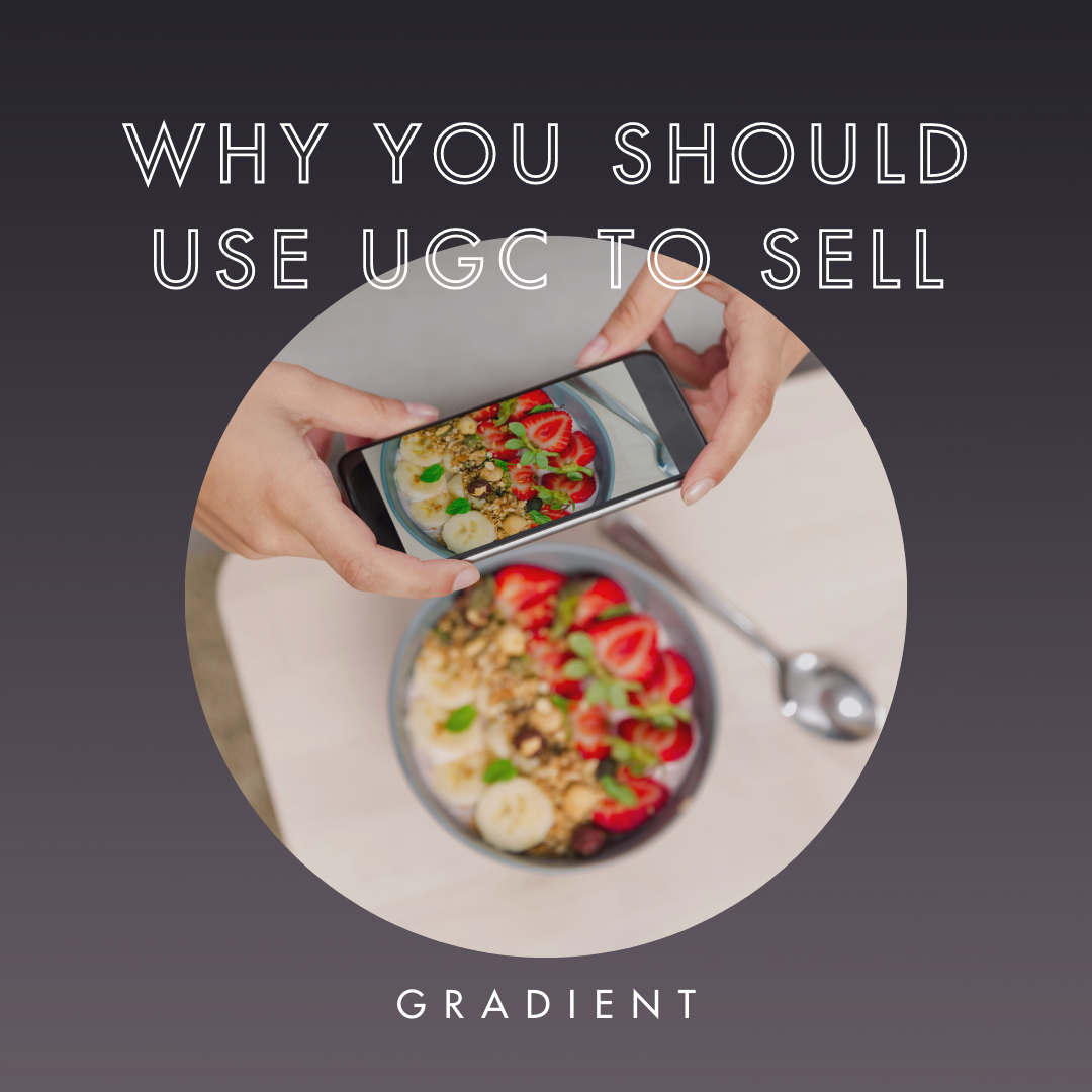 Why You Should Use UGC To Sell