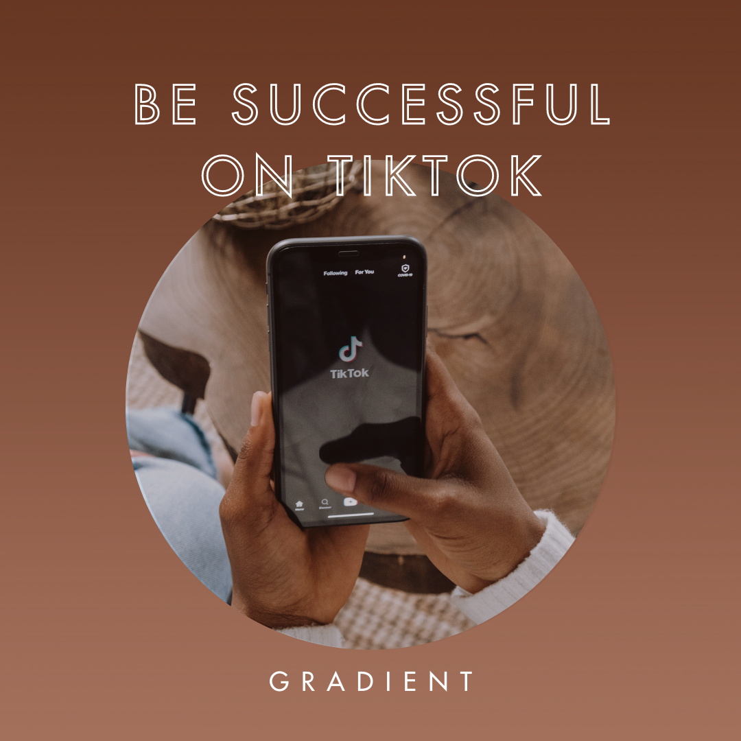 How To Be Successful On TikTok