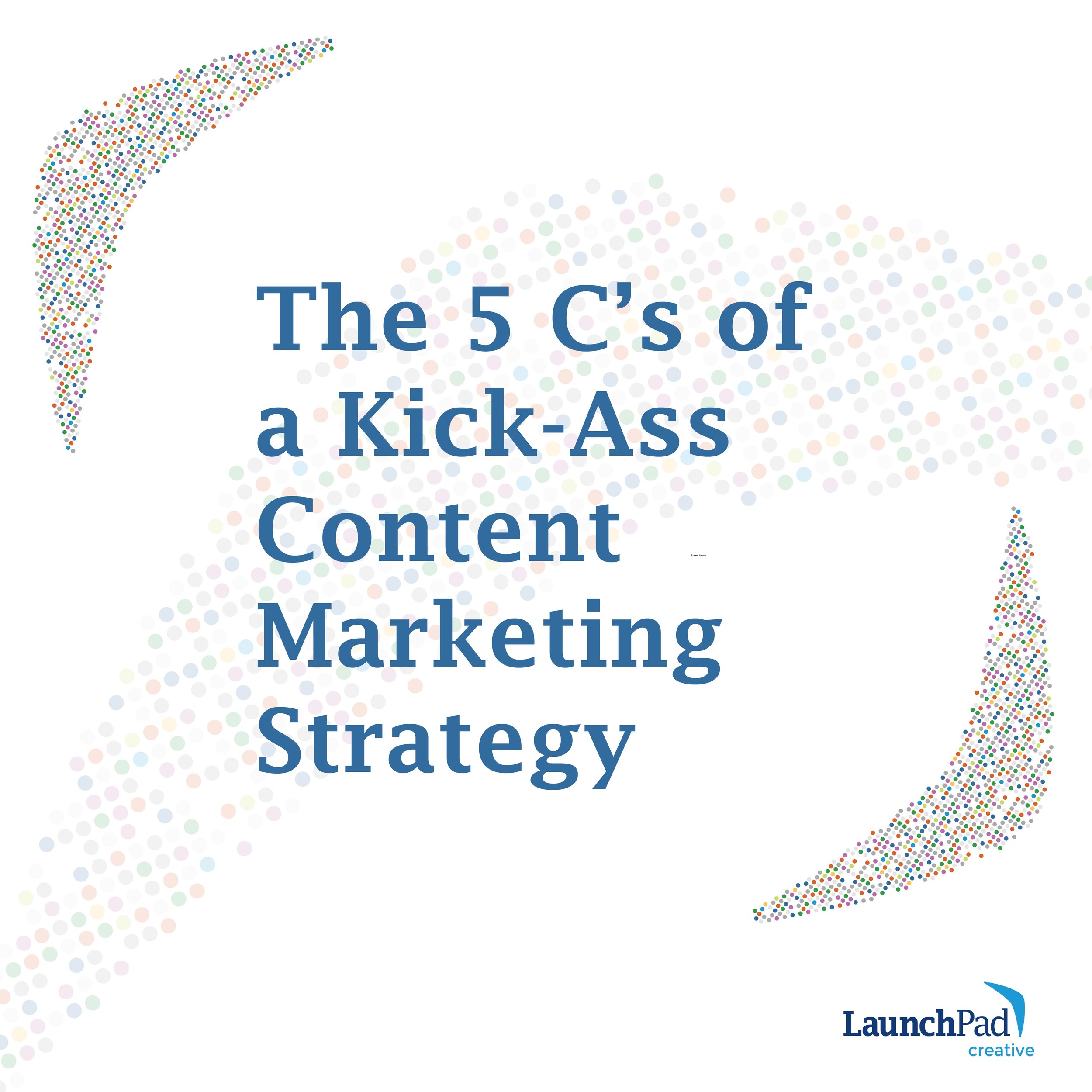 The 5 Cs of an Effective Content Marketing Strategy