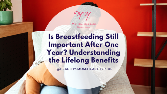 Is Breastfeeding Still Important After 1 Year? Understanding the Lifelong Benefits