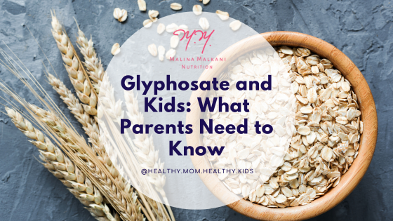 Glyphosate and Kids: What Parents Need to Know