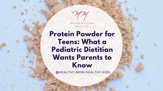 Protein Powder for Teens: What a Pediatric Dietitian Wants Parents to Know