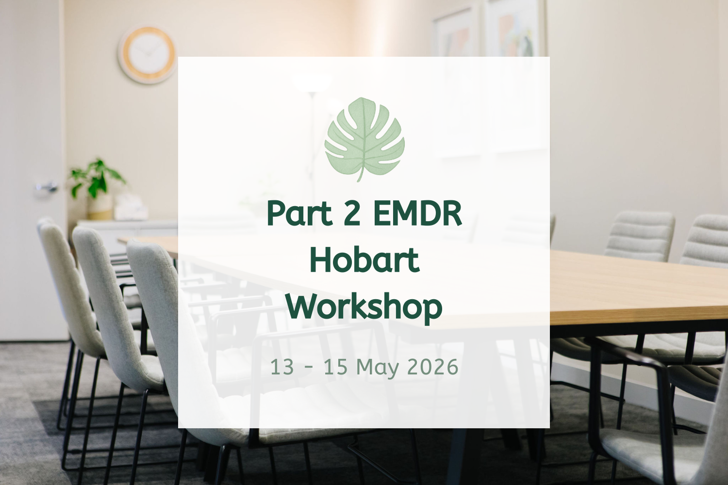 Part 2 EMDR Hobart Workshop - May 2026