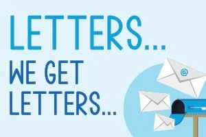Letters... We Get Letters...